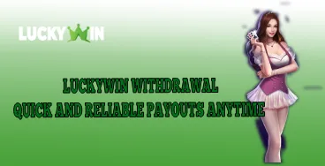 LuckyWin Withdrawal - Quick and Reliable Payouts Anytime