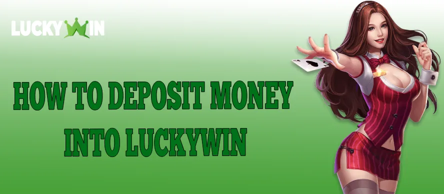 how to deposit money into luckywin